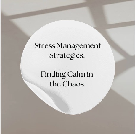 Stress Management Strategies: Finding Calm in the Chaos